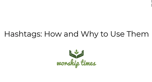 Graphic with the Worship Times logo and the text "Hashtags: How and why to use them."