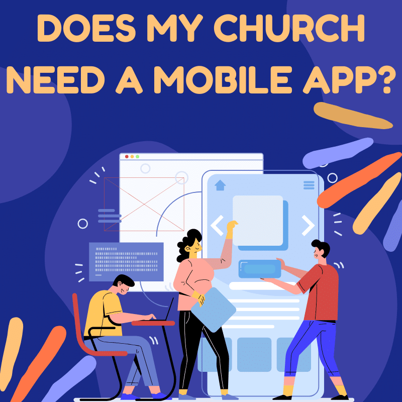 Blog post about whether or not churches need to build a mobile app.