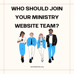 Who Should Join Your Ministry Website Team?