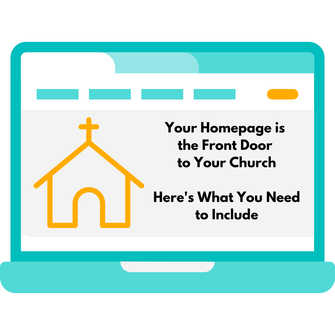 Graphic of laptop with a icon representing a church building and the text "Your homepage is the front door to your church. Here's what you need to include."