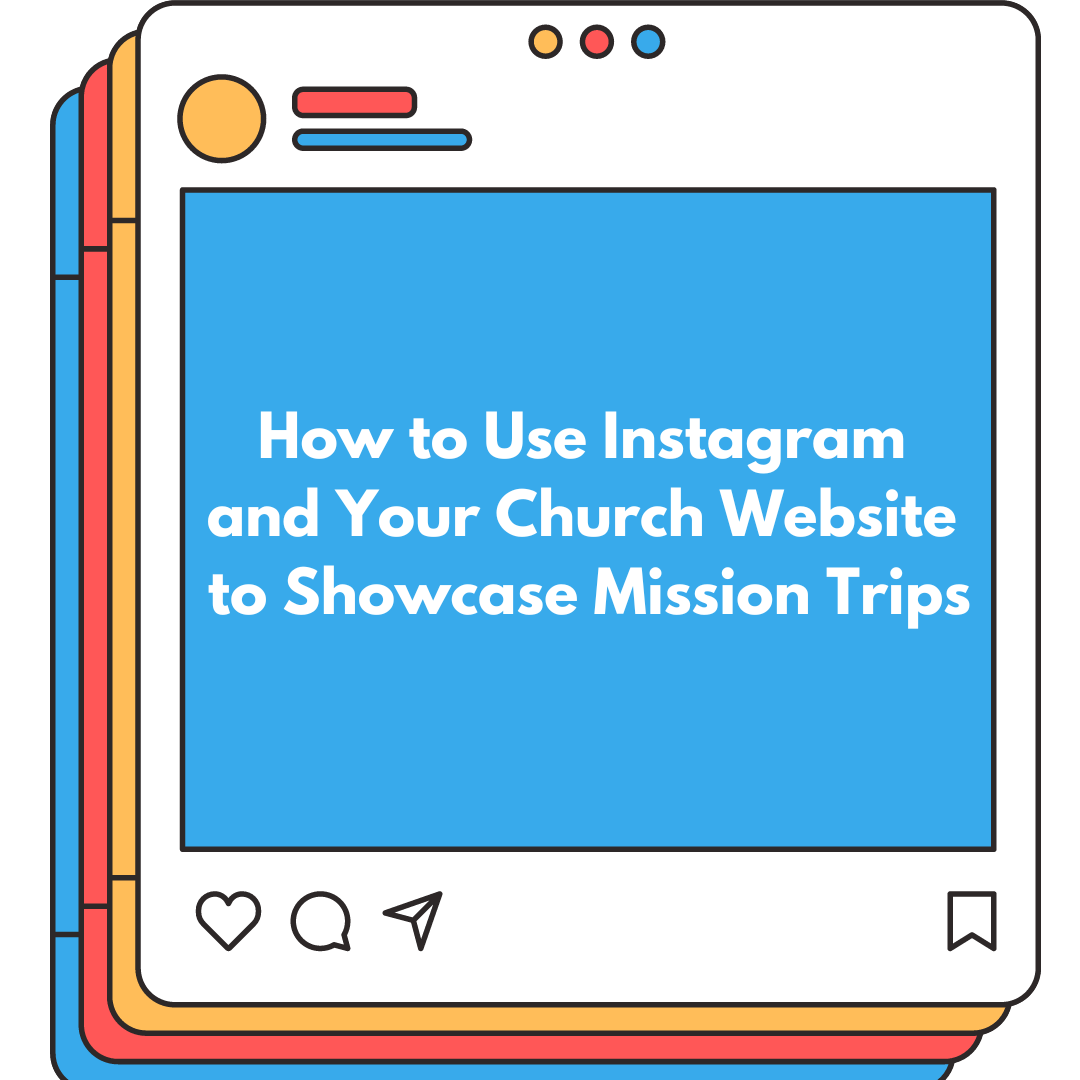 Graphic representing Instagram image outline with the text, "How to use Instagram and your church website to showcase mission trips."